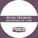 Ryan Truman - Definition of Love Original Mix