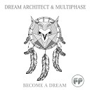 Dream Architect Multiphase - Become A Dream Original Mix