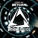 Henry Aya - Return Original Mix