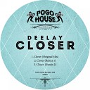 Deelay - Closer Original Mix