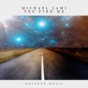 Michael Lami - You Find Me Original Mix