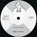 J Paul Getto - Make Me Feel Original Mix