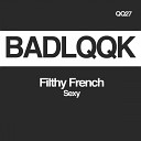 Filthy French - Sexy Original Mix