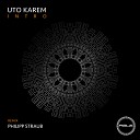 Uto Karem - Intro Philipp Straub Remix