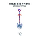 The Marcus Hedges Trend Orchestra - Shovel Knight Theme From Shovel Knight…