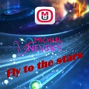 Michael Nevsky - Fly to the Stars Original mix