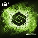 Grays - Trip