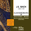 Jean Patrice Brosse - Clavierubung III Petits Chorals BWV 672 Kyrie Gott vater in…