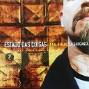 Estado Das Coisas - A Missa do Galo Cinza