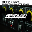 Deepberry - To The Sound Original Mix