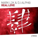 Mark L2K DJ Alph - Real Love Original Mix