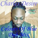Charles Desire - Colours Of Blue Dub Mix