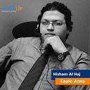 Hisham Al Haj - Eaafo Anna