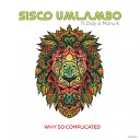 Sisco Umlambo feat Manu K - Why So Complicated Didy Solo Mix