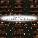 Mindfulness Slow Life Partner - Tower Stress Free Original Mix