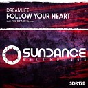 DreamLife - Follow Your Heart Phil Dinner Remix