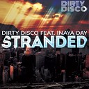 Dirty Disco feat Inaya Day - Stranded Barry Harris Dub