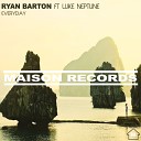 Ryan Barton feat Luke Neptune - Everyday Original Mix