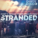 Dirty Disco feat Inaya Day - Stranded Division 4 Matt Consola Club Remix