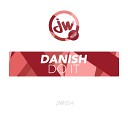 Danish - Do It Original Mix