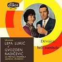 Lepa Lukic Gvozden Radicevic - Devojce beli zumbule