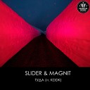 Slider и Magnit и KDDK - Туда