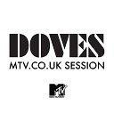 Doves - There Goes The Fear MTV co uk Session
