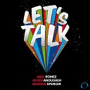 Abel Romez Jason Anousheh Andrew Spencer - Let s Talk DJ Sign Remix Edit