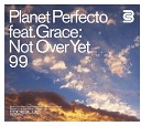 Planet Perfecto feat Grace - Not over yet 99 feat Grace Breeder s It Is Now…