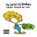 The Dirty City Brothers - A True Story