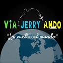 Via Jerry Ando - La Vuelta Al Mundo