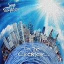 Joe Slater - To the Creator Radio Edit
