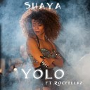 Shaya feat Rocfellaz - Yolo