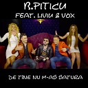 B Piticu feat Liviu Vox - De Tine Nu M As Satura by www