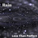Less Than Perfect - Rain Radio Edit