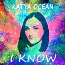 Katya Ocean - I Know Original Mix