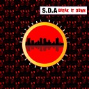 S D A - Break It Down Original Mix