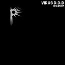 Virus D D D - Moaning Original Mix