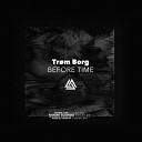 Tr m Borg - Before Time Original Mix