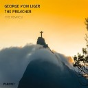 George Von Liger - The Preacher Rob Evs Remix