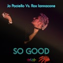 Jo Paciello Rox Iannacone - So Good Original Mix
