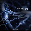 Lunatique Sublime - X1 Original Mix