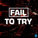 Low5 - Fail To Try Original Mix