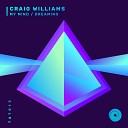 Craig Williams - My Mind Original Mix