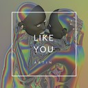 ARTIN - Like You Original Mix