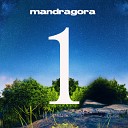 Mandragora - Center Of The Universe Original Mix