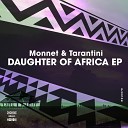 Monnet Tarantini - Daughter Of Africa Original Mix
