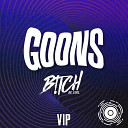 B tch Be Cool - Goons VIP Mix