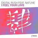 Digital Rush feat Natune - I Feel Your Love Dub Mix