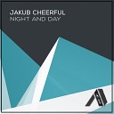 Jakub Cheerful - Night Day Original Mix